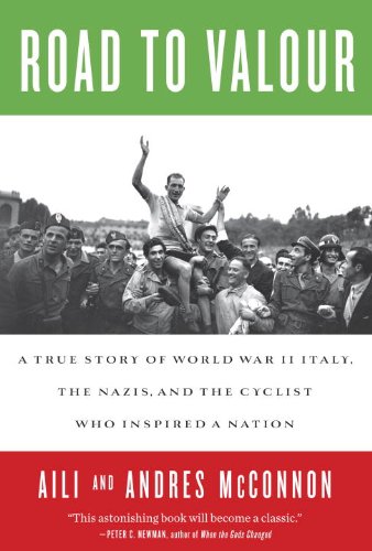 9780385669481: Road to Valour: A True Story of World War II Italy, the Nazis, and the Cyclist Who Inspired a Nation
