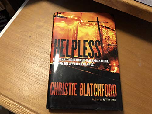 9780385670395: Helpless: Caledonia's Nightmare of Fear and Anarchy, and How the Law Failed All of Us