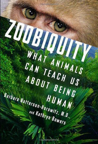 Beispielbild fr Zoobiquity : What Animals Can Teach Us about Being Human zum Verkauf von Better World Books