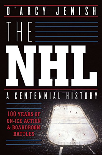 9780385671484: NHL: 100 Years of On-Ice Action and Boardroom Battles, The