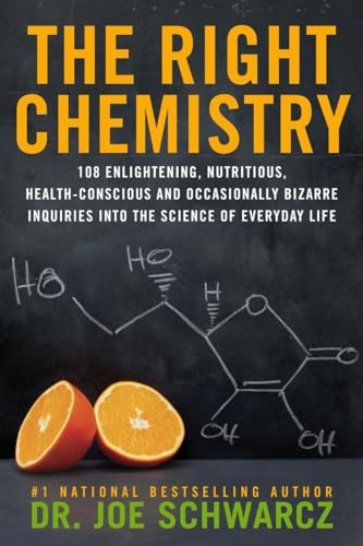 Stock image for The Right Chemistry: 108 Enlightening, Nutritious, Health-Conscious and Occasionally Bizarre Inquiries into the Science of Daily Life for sale by Goodwill
