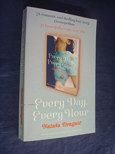 9780385671897: [(Every Day, Every Hour)] [ By (author) Natasa Dragnic, Translated by Liesl Schillinger ] [June, 2012]