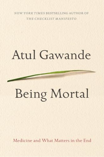 9780385677004: ({BEING MORTAL: ILLNESS, MEDICINE AND WHAT MATTERS IN THE END}) [{ By (author) Atul Gawande }] on [October, 2014]