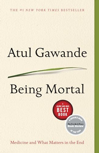 9780385677028: Being Mortal: Medicine and What Matters in the End