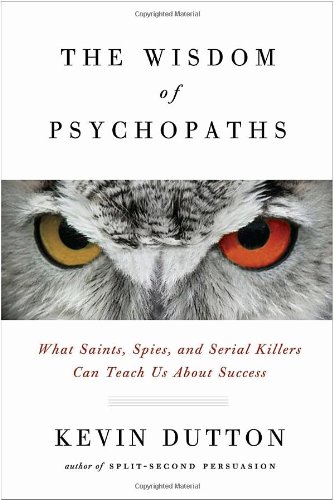 Beispielbild fr The Wisdom of Psychopaths zum Verkauf von Better World Books
