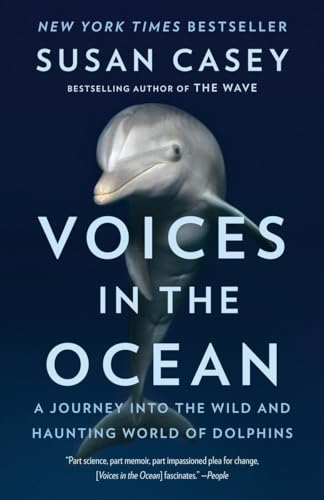 Stock image for Voices in the Ocean : A Journey into the Wild and Haunting World of Dolphins for sale by Better World Books: West