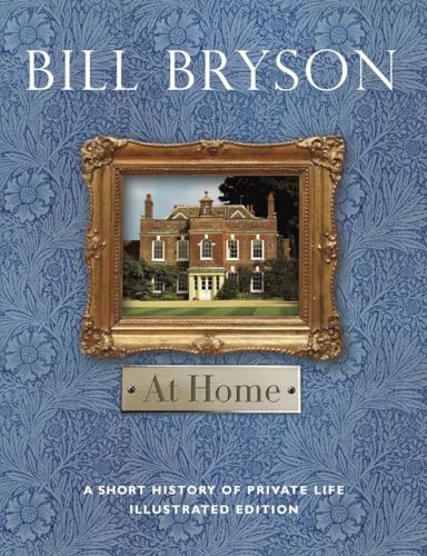 9780385679435: At Home: A Short History of Private Life Illustrated Edition