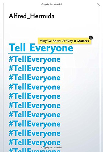 9780385679565: Tell Everyone: Why We Share & Why It Matters