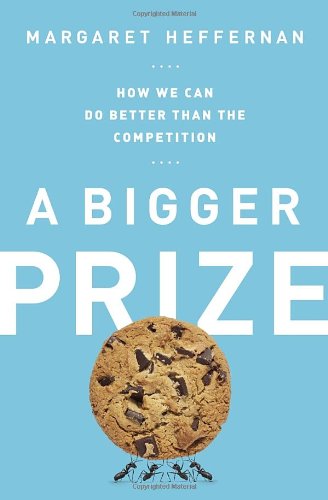 Beispielbild fr Bigger Prize : How We Can Do Better Than the Competition zum Verkauf von Better World Books