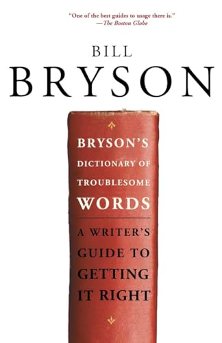 Stock image for Bryson's Dictionary of Troublesome Words: A Writer's Guide to Getting It Right for sale by ThriftBooks-Dallas