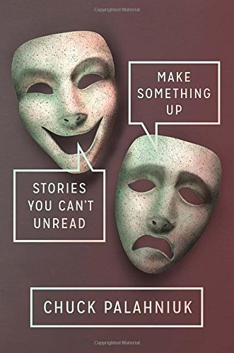 Imagen de archivo de Make Something Up: Stories You Can't Unread a la venta por ThriftBooks-Dallas