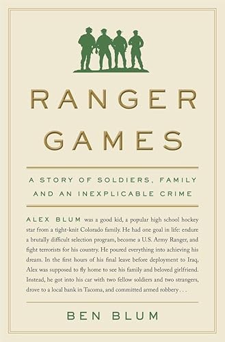 Imagen de archivo de Ranger Games: A Story of Soldiers, Family and an Inexplicable Crime a la venta por Better World Books