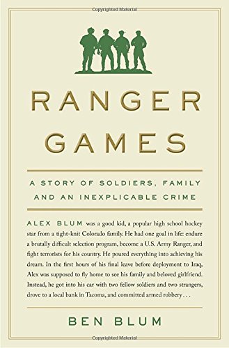 Stock image for Ranger Games: A Story of Soldiers, Family and an Inexplicable Crime for sale by Better World Books
