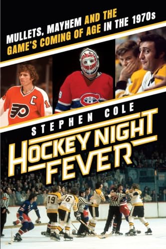 Beispielbild fr Hockey Night Fever : Mullets, Mayhem and the Game's Coming of Age in The 1970s zum Verkauf von Better World Books