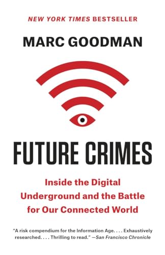 Stock image for Future Crimes: How Our Radical Dependence on Technology Threatens Us All for sale by Irish Booksellers