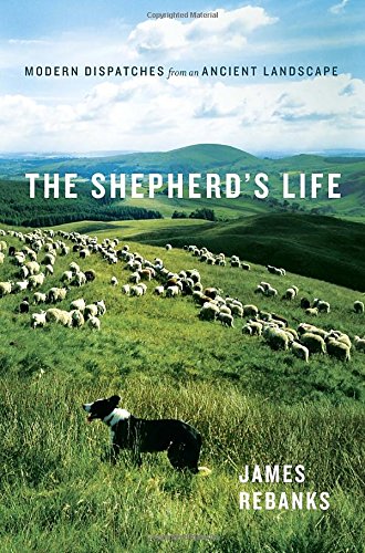 Imagen de archivo de The Shepherd's Life: Modern Dispatches from an Ancient Landscape a la venta por SecondSale