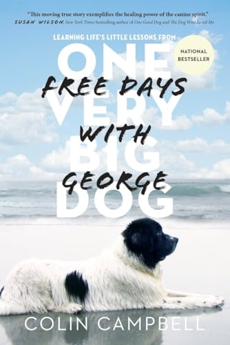 Beispielbild fr Free Days With George: Learning Life's Little Lessons from One Very Big Dog zum Verkauf von SecondSale