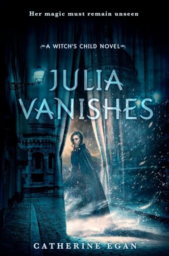 Imagen de archivo de Julia Vanishes (Witch's Child) Egan, Catherine a la venta por Broad Street Books