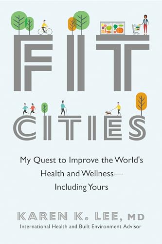 Imagen de archivo de Fit Cities: My Quest to Improve the World's Health and Wellness--Including Yours a la venta por Buchpark