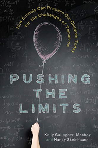 Stock image for Pushing the Limits: How Schools Can Prepare Our Children Today for the Challenges of Tomorrow for sale by Hourglass Books