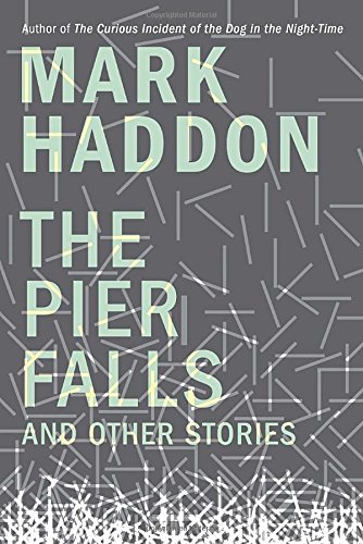 9780385685689: The Pier Falls: And Other Stories by Mark Haddon (2016-05-10)