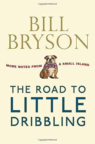 Beispielbild fr The Road to Little Dribbling: More Notes From a Small Island zum Verkauf von Better World Books