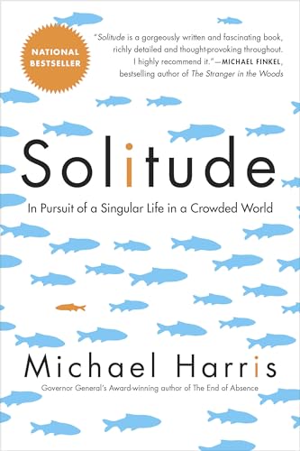 Beispielbild fr Solitude: In Pursuit of a Singular Life in a Crowded World zum Verkauf von Better World Books