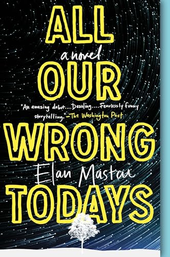 9780385686860: All Our Wrong Todays: A Novel