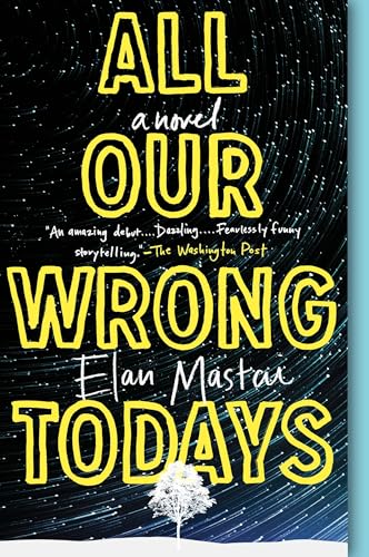 Stock image for All Our Wrong Todays: A Novel for sale by Zoom Books Company