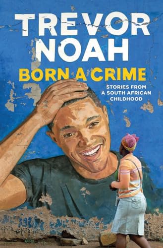 Beispielbild fr Born a Crime: Stories from a South African Childhood zum Verkauf von ThriftBooks-Dallas