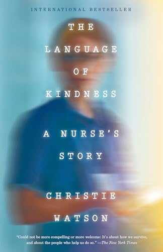 Stock image for The Language of Kindness: A Nurse's Stories of Life, Death, and Hope for sale by GF Books, Inc.