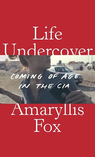 Imagen de archivo de Life Undercover: Coming of Age in the CIA a la venta por Better World Books