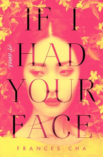 9780385694261: If I Had Your Face: A Novel
