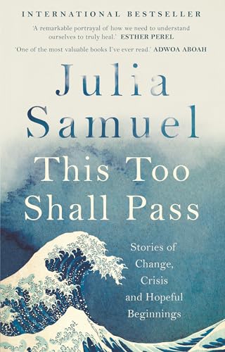Stock image for This Too Shall Pass: Stories of Change, Crisis and Hopeful Beginnings for sale by BookOutlet
