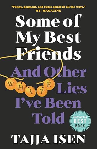 Stock image for Some of My Best Friends: And Other White Lies I've Been Told for sale by BookOutlet