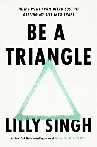 9780385697637: Be a Triangle: How I Went from Being Lost to Getting My Life into Shape