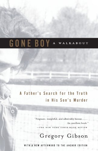 Stock image for Gone Boy: A Walkabout : A Father's Search for the Truth in His Son's Murder for sale by Better World Books: West