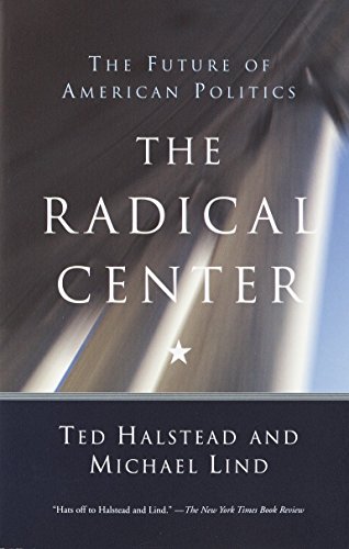 Beispielbild fr The Radical Center: The Future of American Politics zum Verkauf von Wonder Book