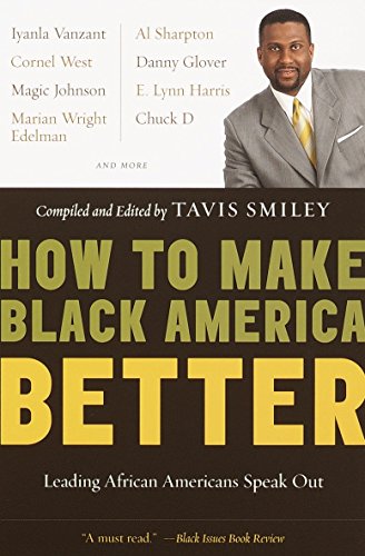 Stock image for How to Make Black America Better: Leading African Americans Speak Out for sale by Wonder Book