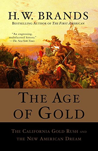 Beispielbild fr The Age of Gold: The California Gold Rush and the New American Dream (Search and Recover) zum Verkauf von Dream Books Co.