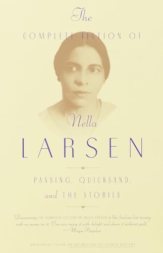 Beispielbild fr The Complete Fiction of Nella Larsen: Passing, Quicksand, and The Stories zum Verkauf von BooksRun