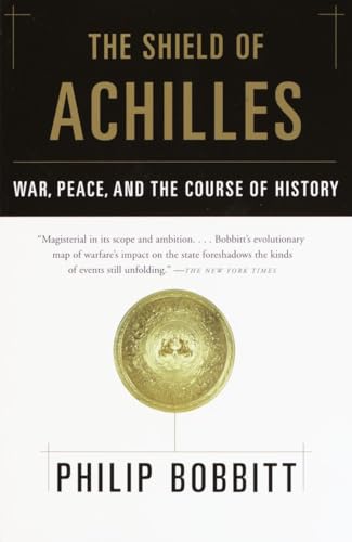 Beispielbild fr The Shield of Achilles : War, Peace, and the Course of History zum Verkauf von Better World Books