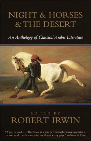 Imagen de archivo de Night & Horses & the Desert: An Anthology of Classical Arabic Literature a la venta por BooksRun