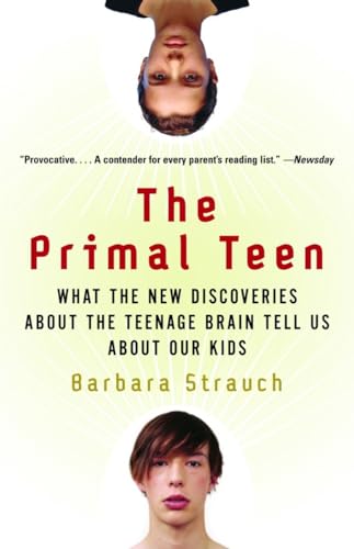 Beispielbild fr The Primal Teen: What the New Discoveries about the Teenage Brain Tell Us about Our Kids zum Verkauf von Wonder Book