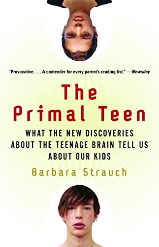 Stock image for The Primal Teen: What the New Discoveries about the Teenage Brain Tell Us about Our Kids for sale by SecondSale