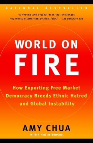 Beispielbild fr World on Fire: How Exporting Free Market Democracy Breeds Ethnic Hatred and Global Instability zum Verkauf von SecondSale