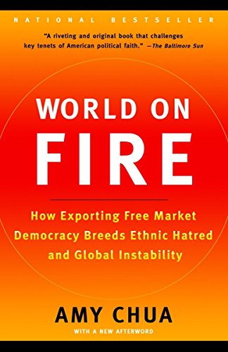 Imagen de archivo de World on Fire: How Exporting Free Market Democracy Breeds Ethnic Hatred and Global Instability a la venta por SecondSale