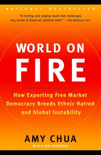 9780385721868: World on Fire: How Exporting Free Market Democracy Breeds Ethnic Hatred and Global Instability