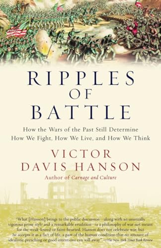 Stock image for Ripples of Battle : How Wars of the Past Still Determine How We Fight, How We Live, and How We Think for sale by Better World Books