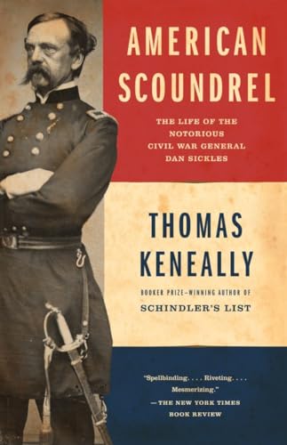 9780385722254: American Scoundrel: The Life of the Notorious Civil War General Dan Sickles